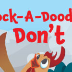 COCK A DOODLE – DON’T